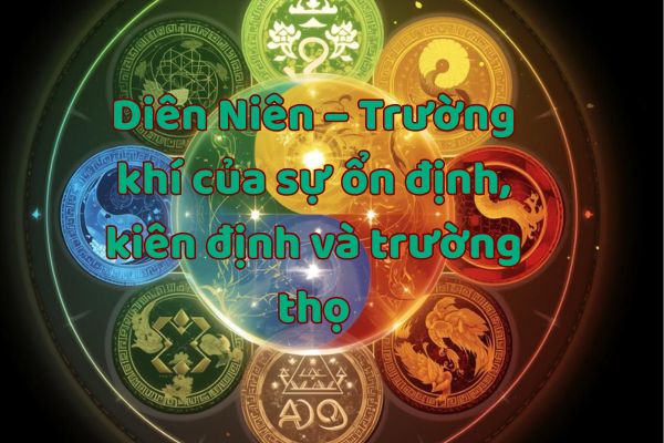 Diên Niên – Trường khí của sự ổn định, kiên định và trường thọ