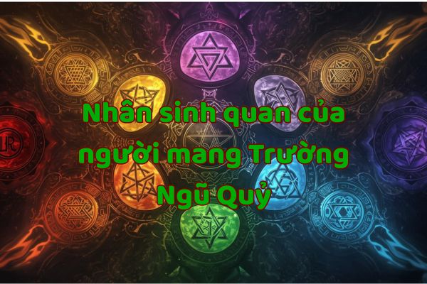 Người mang nhiều trường năng lượng Ngũ Quỷ sẽ luôn lo lắng và không ổn định