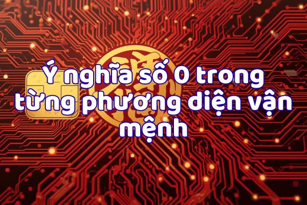 Ý nghĩa số 0 trong từng phương diện vận mệnh